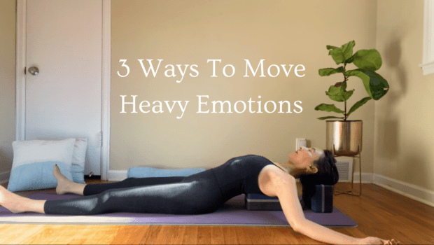 Private Yoga Instructor Santa Monica Los Angeles 3 Ways To Move Heavy Emotions